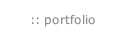 :: portfolio